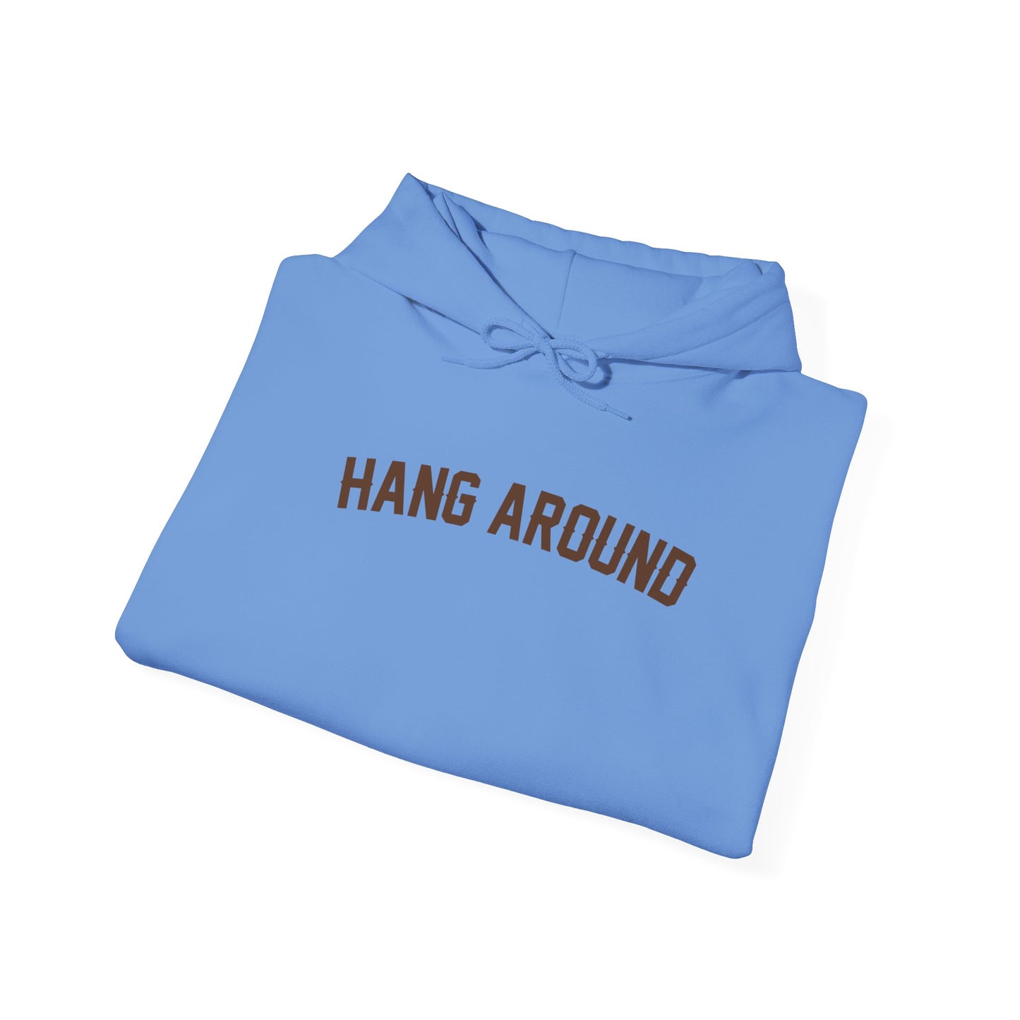 "Hang Around" Hooded Sweatshirt